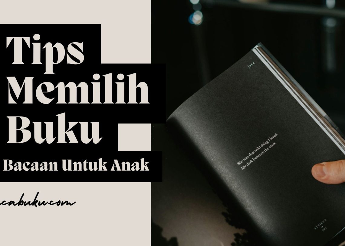 Tips Memilih Buku Bacaan untuk Anak – Panduan Mendalam bagi Orang Tua dan Pendidik