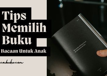Tips Memilih Buku Bacaan untuk Anak – Panduan Mendalam bagi Orang Tua dan Pendidik