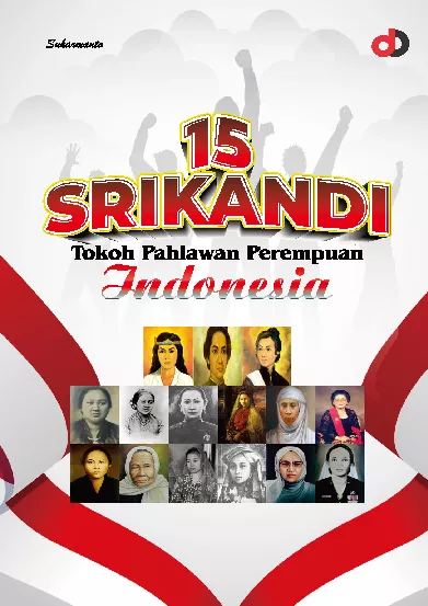 Perempuan Hebat di Balik Kemerdekaan Indonesia